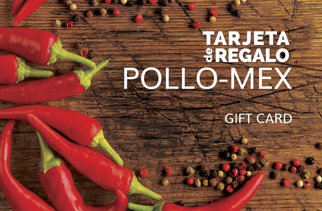 POLLO MEX GIFT CARD GIFT CARDS 
